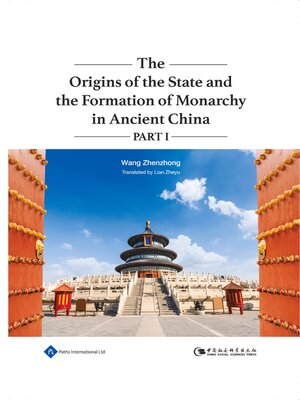 cover image of The Origins of the State and the Formation of Monarchy in Ancient China Part I